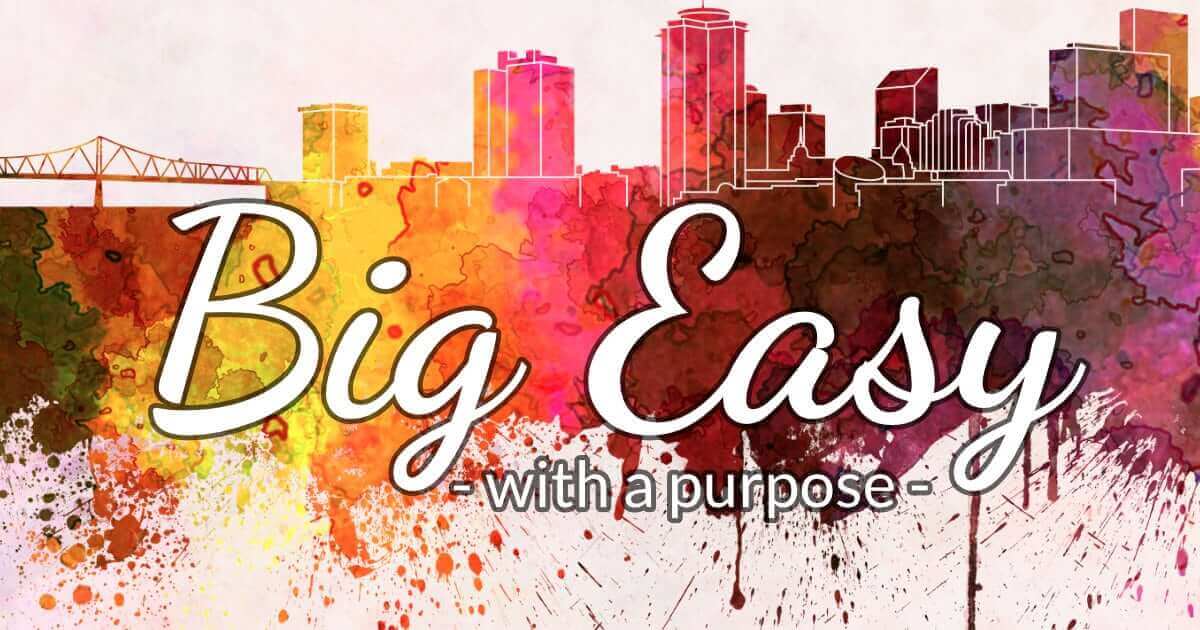 Big Easy - with a purpose Big Easy - with a purpose