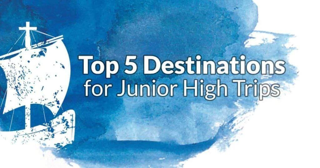 Top 5 Destinations for Junior High Trips Top 5 Destinations for Junior High Trips