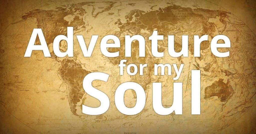 An Adventure for My Soul Adventure for my Soul