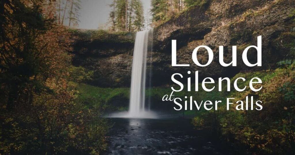 Wonder Moment: Loud Silence at Silver Falls Loud Silence at Silver Falls