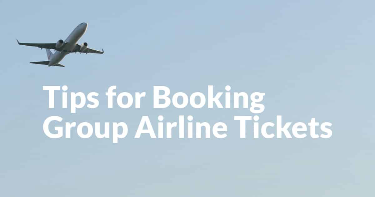 Frequently Asked Questions Tips for Booking Group Airline Tickets
