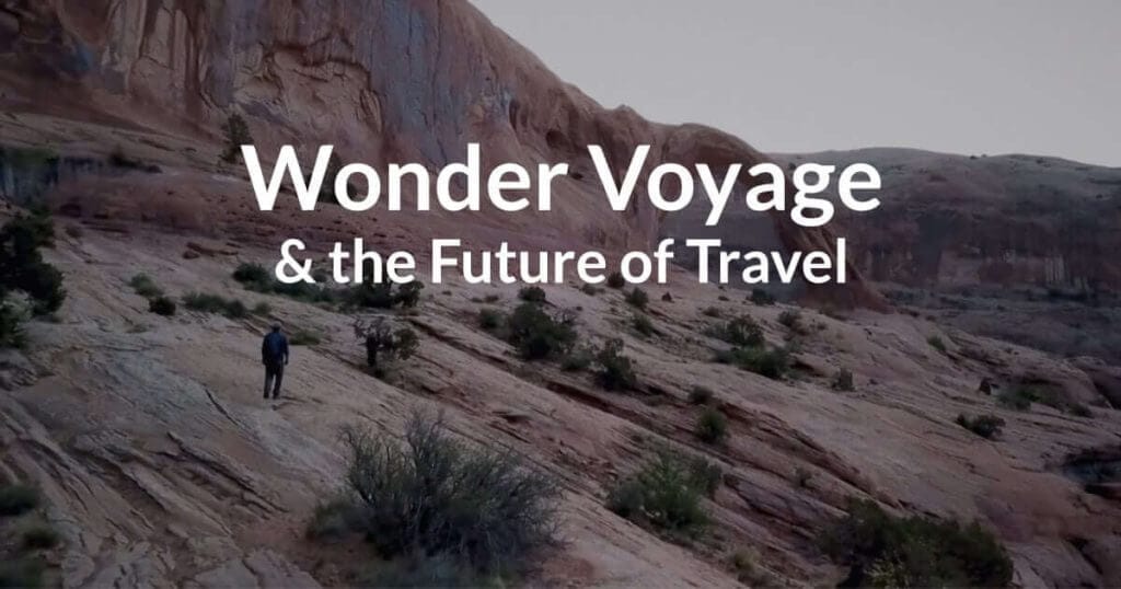 Wonder Voyage and the Future of Travel