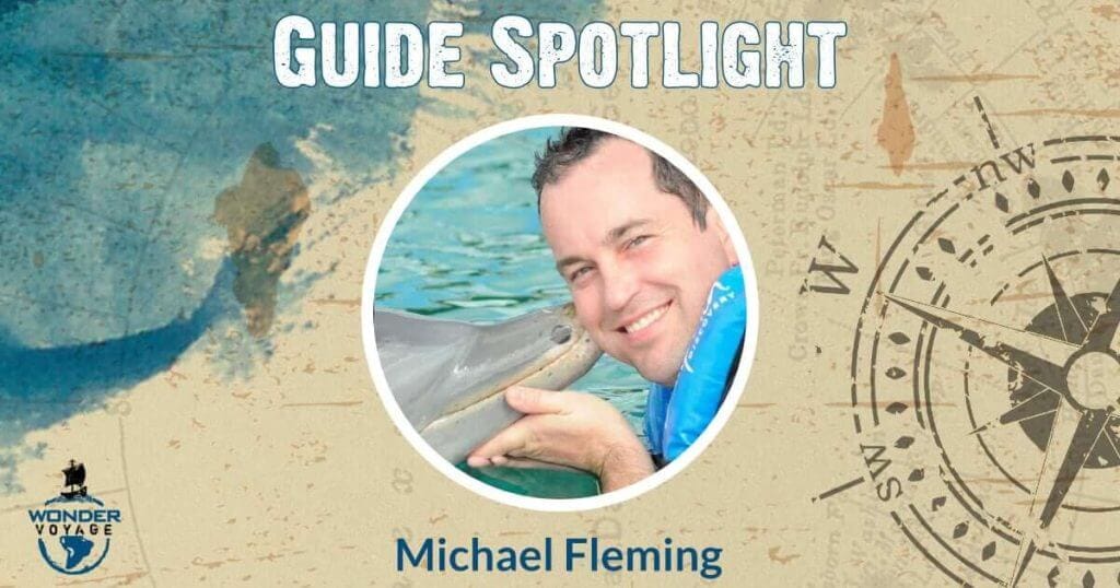 Guide Spotlight: Michael Fleming Wonder Voyage Guide Spotlight: Michael Fleming